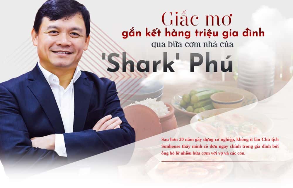 Giấc mơ gắn kết hàng triệu gia đình qua bữa com nhà của Shark Phú